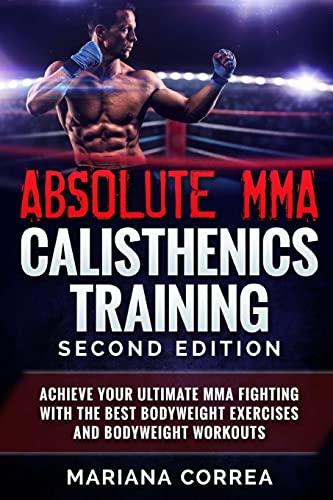 ABSOLUTE MMA CALISTHENICS TRAiNING SECOND EDITION